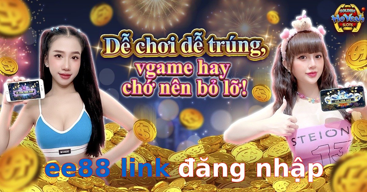 ee88 link đăng nhập
